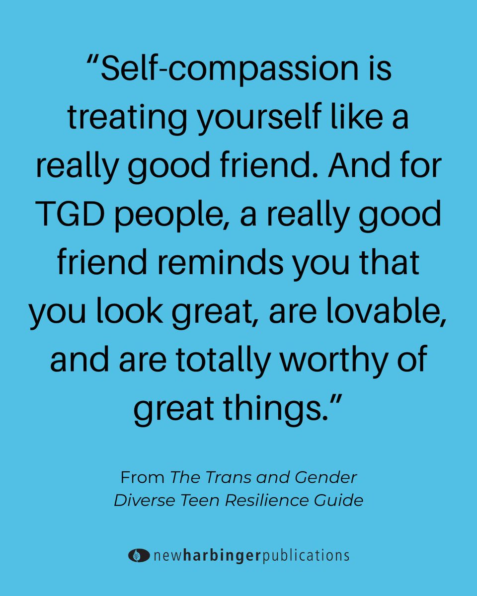 From 'The Trans and Gender Diverse Teen Resilience Guide'. Get your copy today: newharbinger.com/9781648484193/…

#Trans #GenderDiverse #SelfCompassion #TGD #YouAreLoved #YouAreLovable #MentalHealth #MentalHealthMatters