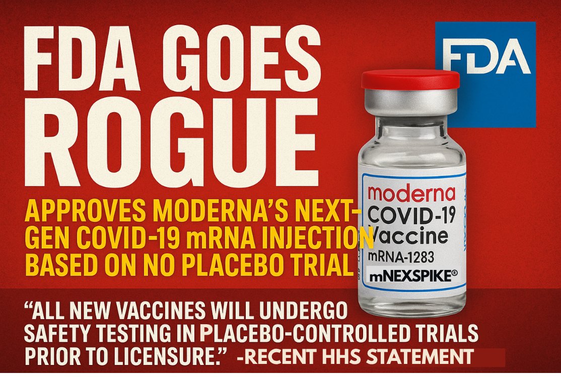 🚨BREAKING: FDA Goes Rogue — Approves Moderna’s Next-Gen COVID-19 mRNA Injection Without Placebo-Controlled Trial

This move directly contradicts a recent HHS statement:

“All new vaccines will undergo safety testing in placebo-controlled trials prior to licensure — a radical