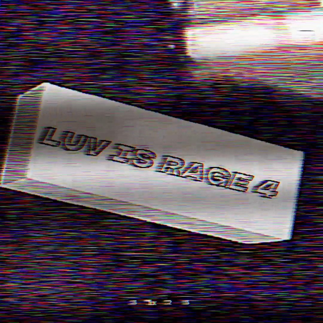 LUV IS RAGE 4
