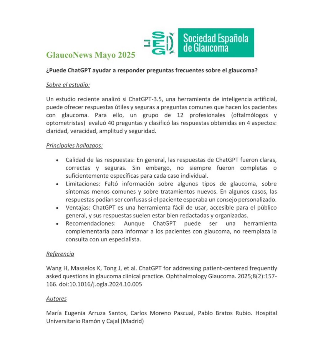 Glauconews mayo 25
¿Puede ChatGPT ayudar a responder preguntas frecuentes sobre el glaucoma?
Autores:
Dra Arruza, Dr Moreno, Dr Bratos. Hospital Universitario Ramón y Cajal (Madrid)
#Glauconews #ChatGPT #Glaucoma #Oftalmologia  #SEG #RyC