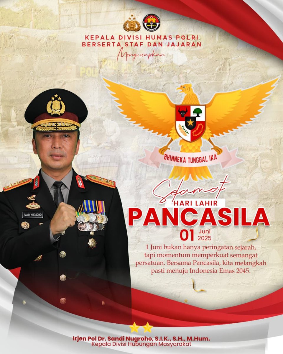 Kepala Divisi Humas Polri, Irjen Pol. Dr. Sandi Nugroho, S.I.K., S.H., M.Hum., mengucapkan

Selamat Hari Lahir Pancasila. 

1 Juni bukan hanya peringatan sejarah, tapi momentum memperkuat semangat persatuan. Bersama Pancasila, kita melangkah pasti menuju Indonesia Emas 2045.