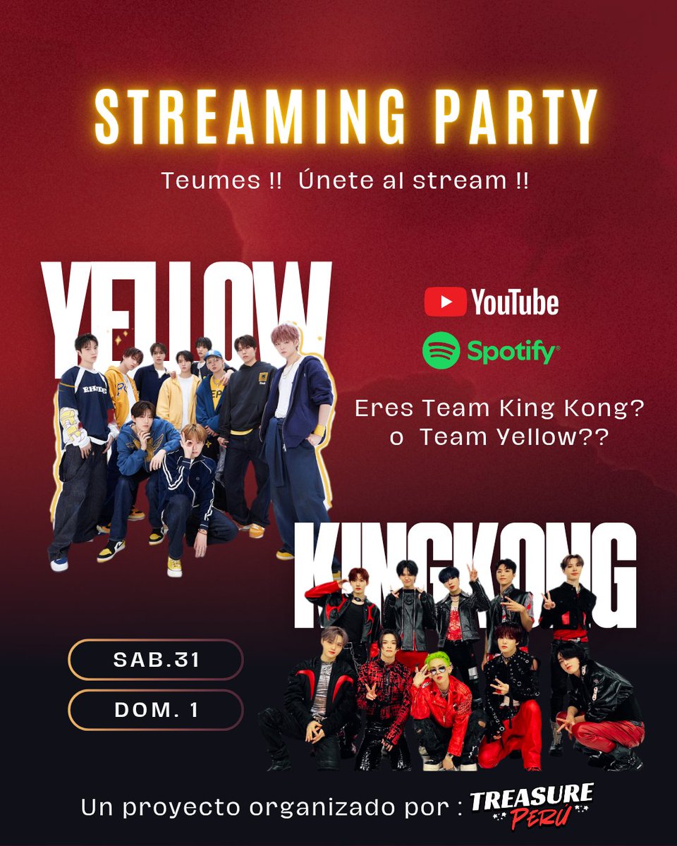 [🇵🇪] STREAMING PARTY
"YELLOW" 💛  vs "KING KONG"❤️‍🔥

Teu-hi 🩵 !!
Eres Team  Yellow o Team KingKong ?
Te invitamos a participar del stream los días sábado 31  &amp; domingo 1 desde las 8:00PM.

TREASURE OWNS THE NIGHT
#FindYourTreasureInPeru
#TREASURE #트레저
<a href="/treasuremembers/">TREASURE</a>