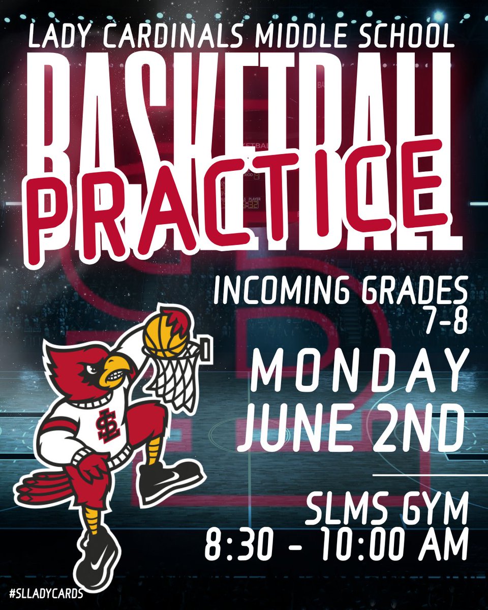 ATTENTION incoming 7-8 grade Middle School Girls Lady Cardinals - Practice MONDAY 8:30 - 10 am SLMS gym. #slladycards