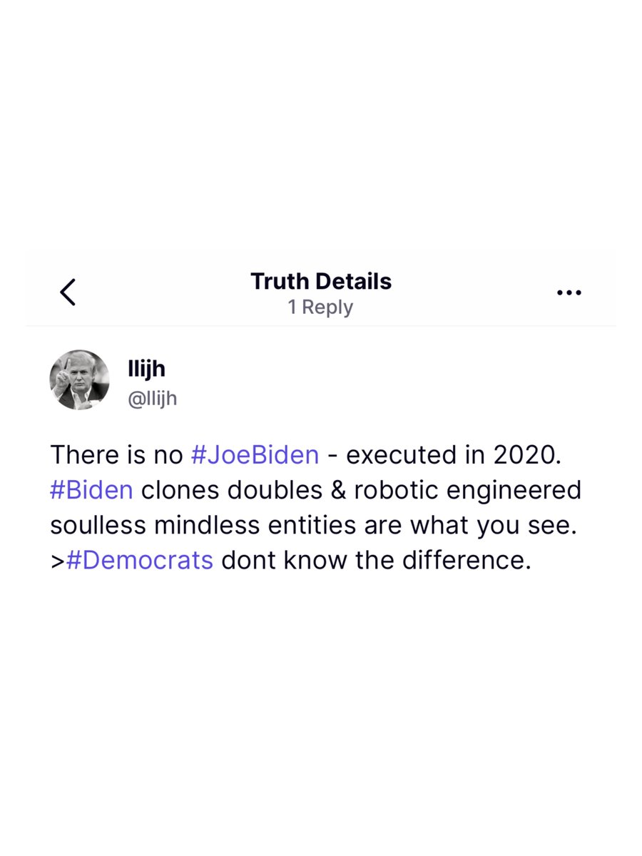 Kabamur's tweet photo. Trump just reposted this on Truth Social.

There is no Joe Biden.

Biden was executed and replaced with clones.

It's confirmed. https://t.co/Tl7fkMHcof