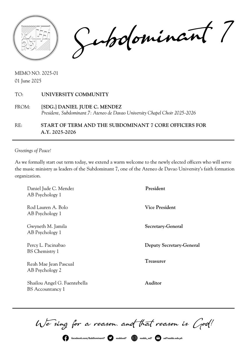 addusd7's tweet photo. 𝗠𝗘𝗠𝗢𝗥𝗔𝗡𝗗𝗨𝗠 | Memo No. 2025-01

The Subdominant 7 is pleased to announce the next set of Core Officers for the A.Y. 2025-2026.

May the Almighty God bless your term, and always remember to Sing For a Reason, and that Reason be God. 

For widest dissemination.

AMDG+ https://t.co/Nj4SbsUhtp
