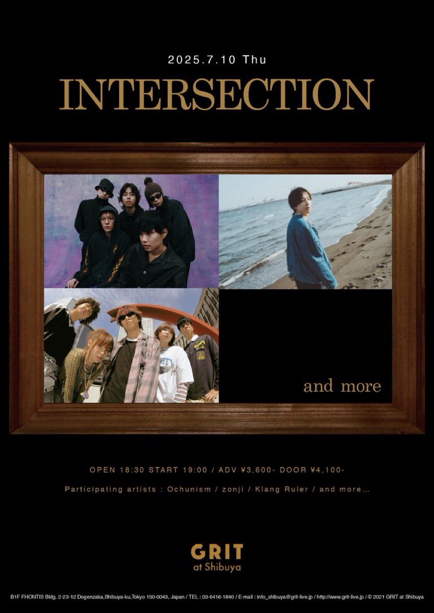 ∬出演者追加∬

2025 / 7 / 10 （Thu）
@渋谷GRIT

『INTERSECTION』

Ochunism / zonji / Klang Ruler and more…
<a href="/ochunisband/">Ochunism</a> 
<a href="/Klang_Rulerinfo/">Klang Ruler</a> 

▪️OPEN 18:30 / START 19:00
▪️ADV ¥3,600- / DOOR ¥4,100- (各別途1D)

🎫
tiget.net/events/402090