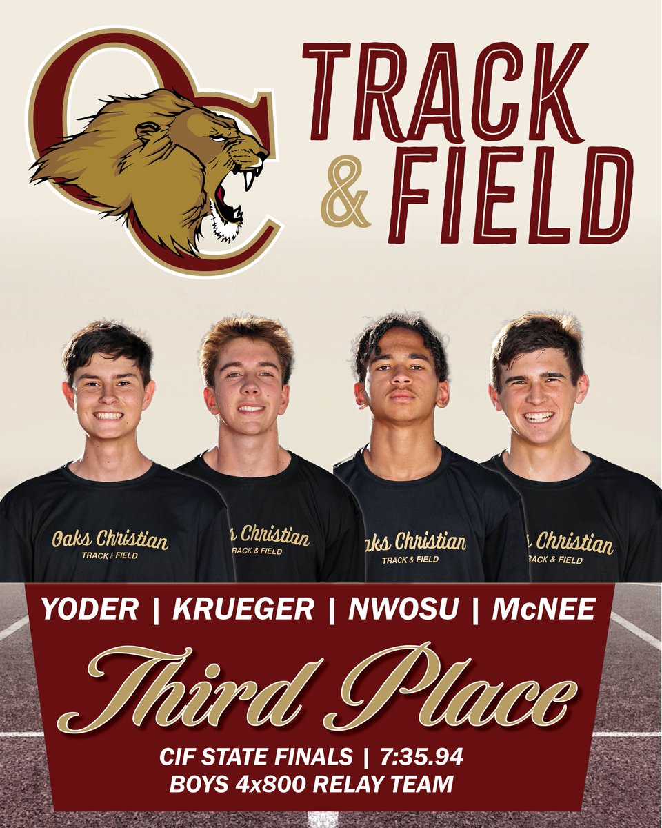 CIF STATE FINALS
The boys' 4x800 relay team of Christian Yoder, Vin Krueger, Arize Nwosu, and Cooper McNee finished in third place (7:35.94). The time set the third-fastest time in State meet history, a new Oaks Christian record, and a Ventura County regional mark.