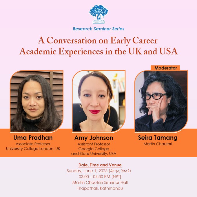 Today at 3 pm

Research Seminar Series
A Conversation on Early Career Academic Experiences in the UK and USA

Uma Pradhan, University College London, UK
Amy Johnson, Georgia College and State University, USA

Moderator:
Seira Tamang, Martin Chautari
