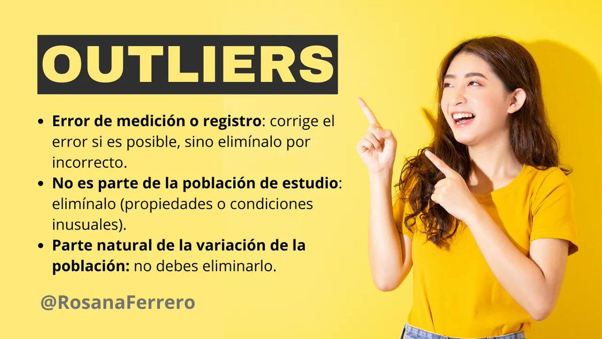 💥 Antes de eliminar outliers, PÁRATE y PREGUNTA:

🔍1. ¿Por qué está ahí ese dato “raro”?
Puede ser…
👉 Un error de medición (corrígelo si puedes)
👉 Un caso fuera del universo muestral (quizá justifique su exclusión)
👉 Variación natural (¡no lo toques! Es información valiosa)
