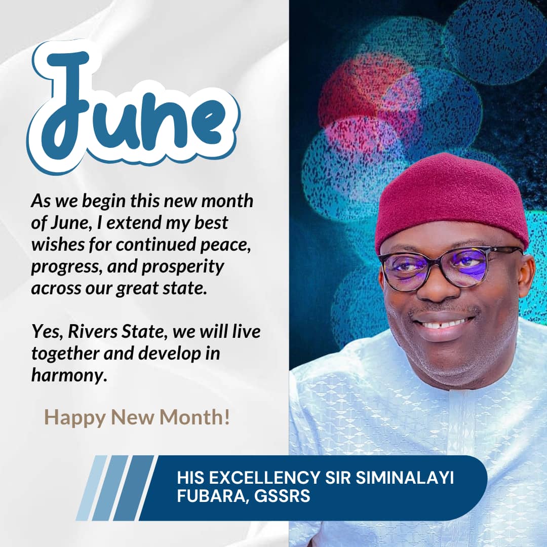 SimFubaraKSC's tweet image. As we begin this new month of June, I extend my best wishes for continued peace, progress, and prosperity across our great state.
Yes, Rivers State, we will live together and develop in harmony.
Happy New Month.