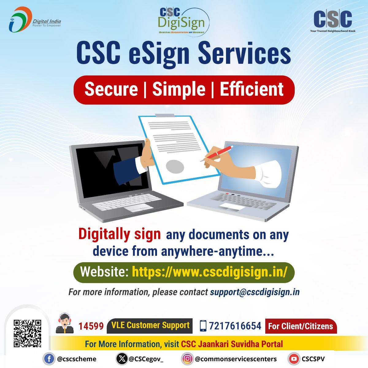 CSCeGov (@cscegov_) on Twitter photo CSC eSign Services...
Digitally sign any documents on any device from anywhere-anytime...
To avail eSign Service, visit: cscdigisign.in
For more information, contact us at support@cscdigisign.in or call us at 14599 (For VLEs) & 7217616654 (For Clients/Citizens).
#CSC CSC eSign Services...
Digitally sign any documents on any device from anywhere-anytime...
To avail eSign Service, visit: cscdigisign.in
For more information, contact us at support@cscdigisign.in or call us at 14599 (For VLEs) & 7217616654 (For Clients/Citizens).
#CSC