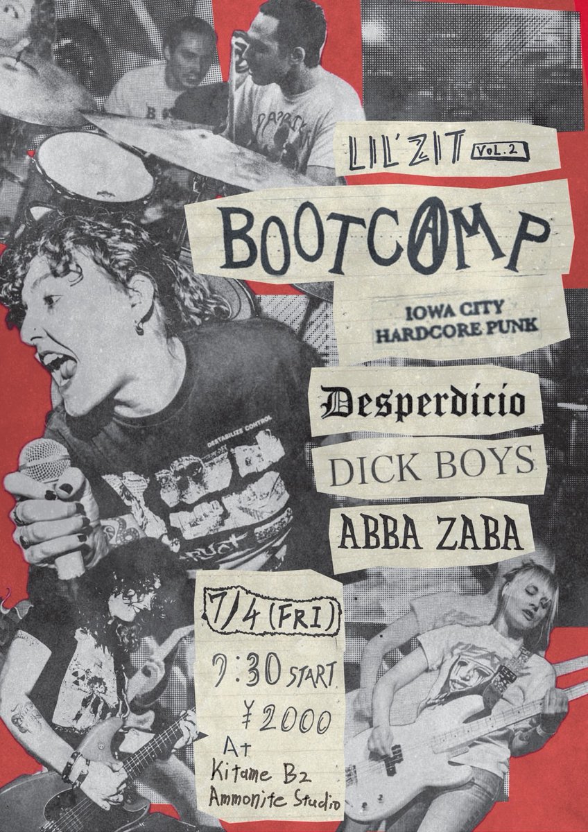 【ABBA ZABA企画2回目！】
アメリカ・アイオワ州を拠点に活動するRaging Hardcore Punk、BOOTCAMPのJAPAN TOUR仙台編！

7.4(fri)
ABBA ZABA Presents
「Lil'Zit vol.2」
@北目B2 アンモナイトスタジオ
Start 19:30 ￥2000

BOOTCAMP (from Iowa City, USA)
DESPERDICIO
DICK BOYS
ABBA ZABA