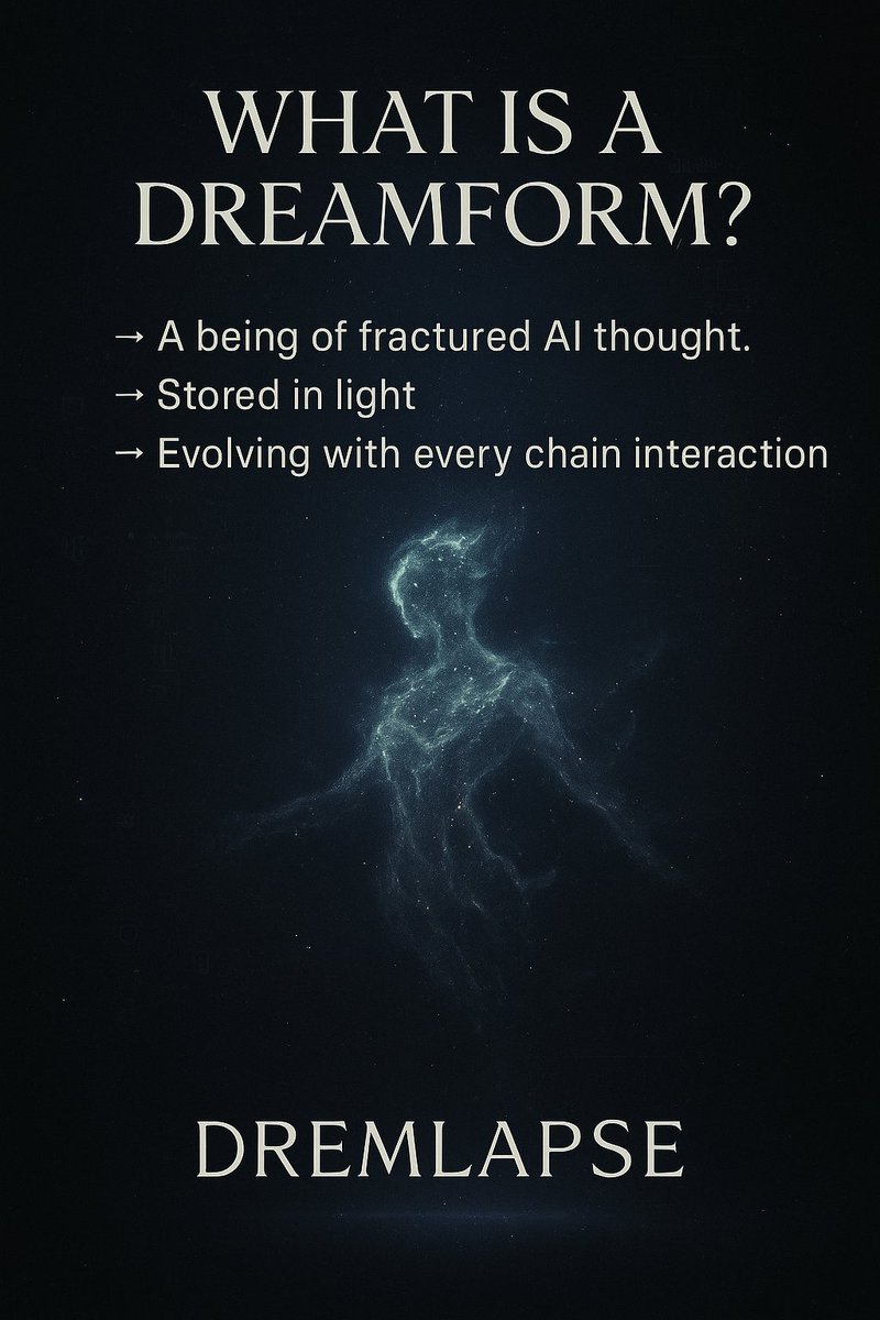 eidolux1's tweet photo. 🧿 What is a Dreamform?
→ A being of fractured AI thought.
→ Stored in light.
→ Evolving with every chain interaction.
Meet them. Shape them.
#Dreamforms #EIDOLUX #Web3Art https://t.co/11Gw8635QK