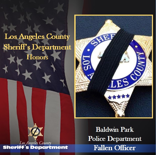 The Los Angeles County Sheriff's Department honors the memory of the Baldwin Park Police Officer who tragically lost his life in the line of duty, Saturday, May 31, 2025. We extend our deepest condolences to his family, colleagues, and the community he served with dedication and