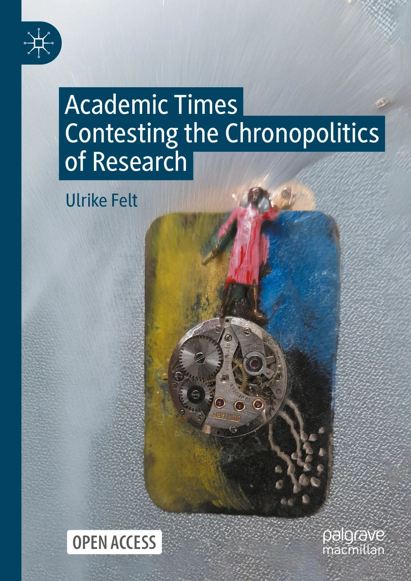 Palgrave Macmillan (@palgrave) on Twitter photo 'Academic Times,' an open access book by <a href="/Ulrike_Felt/">Ulrike Felt</a>, explores the hidden politics of time—the chronopolitics—that profoundly shapes the contours of academic life and knowledge production in contemporary universities. bit.ly/43Mj1Nv #OA 'Academic Times,' an open access book by <a href="/Ulrike_Felt/">Ulrike Felt</a>, explores the hidden politics of time—the chronopolitics—that profoundly shapes the contours of academic life and knowledge production in contemporary universities. bit.ly/43Mj1Nv #OA