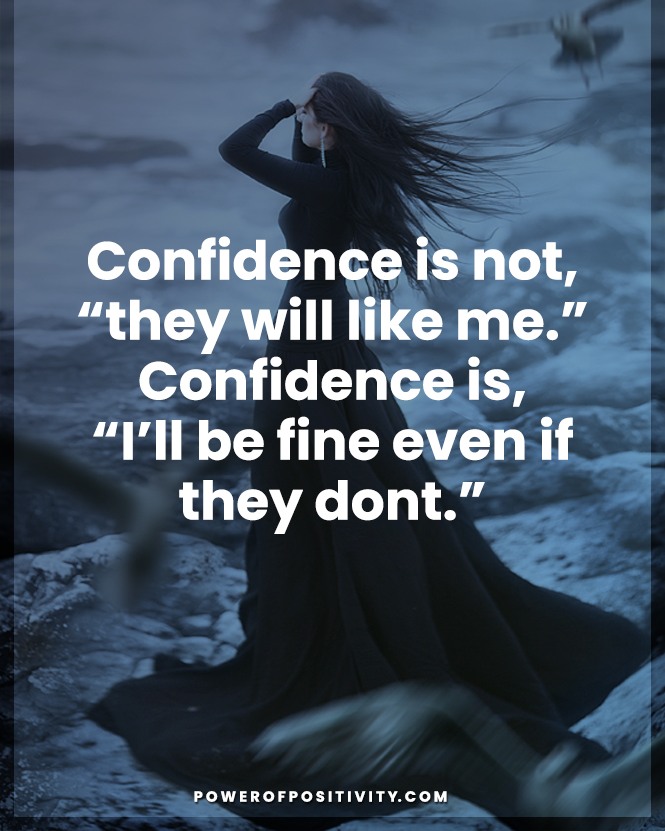 LIVEpositivity's tweet photo. Confidence is not, 'they will like me.' Confidence is, 'I'll be fine even if they don't. https://t.co/CLzV5pJeJD