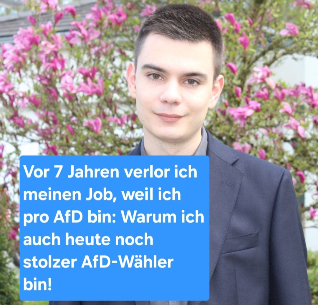 TEILT DAS! Ich stehe zur AfD und zur meiner Meinung... Du auch?
Es ist heute etwa sieben Jahren her, dass ich meinen Job im öffentlichen Dienst verloren habe. Mit 19 war ich damals noch naiv, hielt Deutschland für eine intakte Demokratie und machte Videos im Internet, in denen