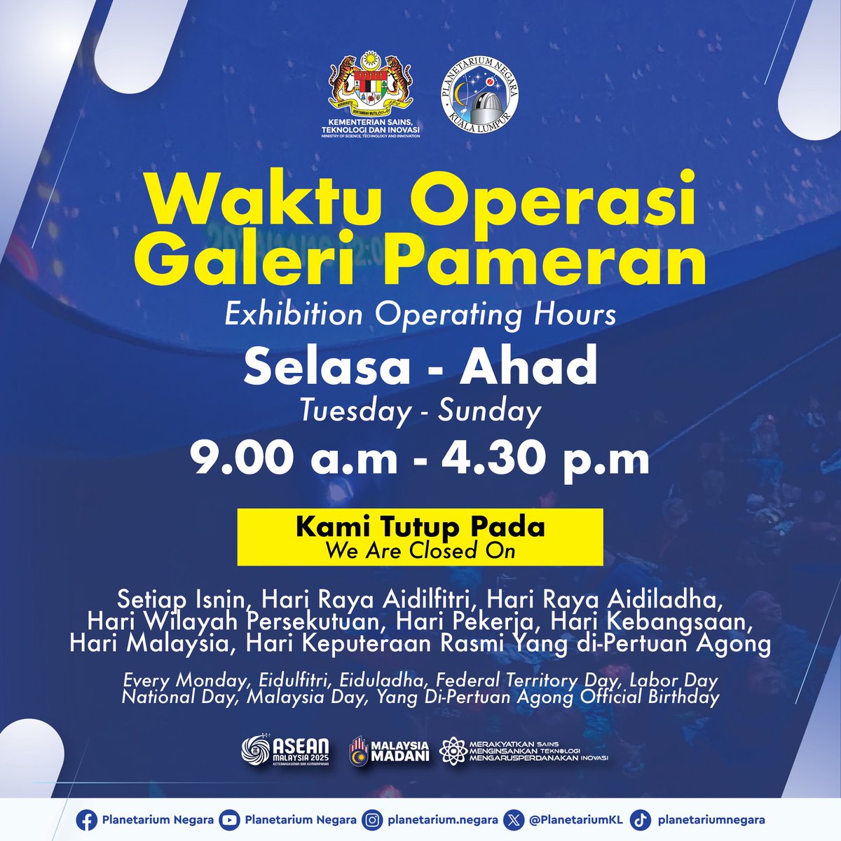 Makluman:
<a href="/PlanetariumKL/">PlanetariumNegara</a> TUTUP pada setiap Isnin &amp; beberapa hari cuti umum terpilih.

Waktu Operasi:
HARI BUKA: SELASA HINGGA AHAD
MASA: 9:00 PAGI HINGGA 4:30 PETANG

Maklumat lanjut boleh disemak di pautan berikut: planetariumnegara.gov.my/#/operating-ho…

 Sekian, terima kasih.