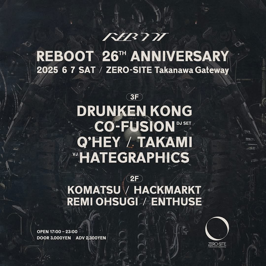 See you next Saturday🔥
6/7 Reboot at Zero-Site

久々のRebootに出演！アニバーサリーで激アツなパーティーです！
17:00〜23:00のDAY PARTY!
高輪ゲートウェイのZERO-SITEでお待ちしてます🔥

#party #reboot #techno