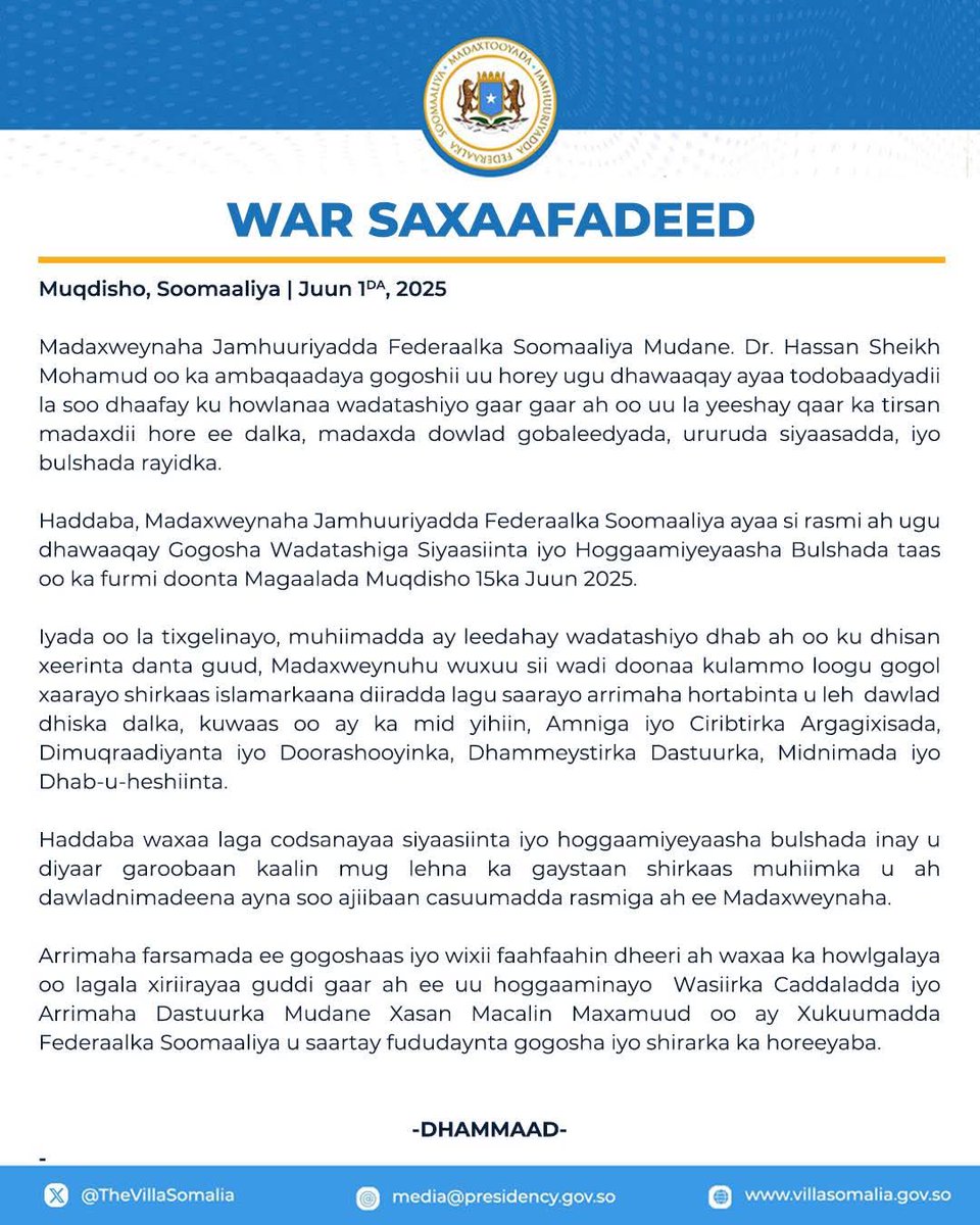 MoDugoow's tweet photo. H.E President @HassanSMohamud has today called for the National Political and Civil Society Leaders’ Consultation Forum, commencing in Mogadishu on June 15, 2025. This historic gathering will bring together leaders from across Somalia to advance the nation’s state-building agenda.

The forum will focus on critical priorities, including strengthening security and countering terrorism, advancing democracy and electoral processes, finalizing the national constitution, fostering unity, and promoting genuine reconciliation. These discussions will lay the groundwork for a stronger, more inclusive Somalia.

In preparation for this forum, H.E Hassan Sheikh has conducted extensive consultations over recent weeks with former national leaders, heads of Federal Member States, political organizations, and civil society representatives. These engagements reflect the President’s commitment to inclusive dialogue rooted in the public interest.

The President will continue to engage stakeholders in the lead-up to the forum to ensure robust participation and meaningful outcomes. Political and Civil Society leaders are called upon to play a pivotal role in this vital initiative and to respond promptly to the formal invitations issued by the Presidency.

A special committee, chaired by the Minister of Justice and Constitutional Affairs, Hon. @HassansheikhAli, has been appointed by the Federal Government of Somalia to oversee technical arrangements and facilitate preparatory meetings for the forum. 

President Hassan Sheikh Mohamud reaffirms his dedication to building a united, secure, and prosperous Somalia through collaborative and transparent efforts. The National Consultation Forum represents a significant step toward realizing this vision.