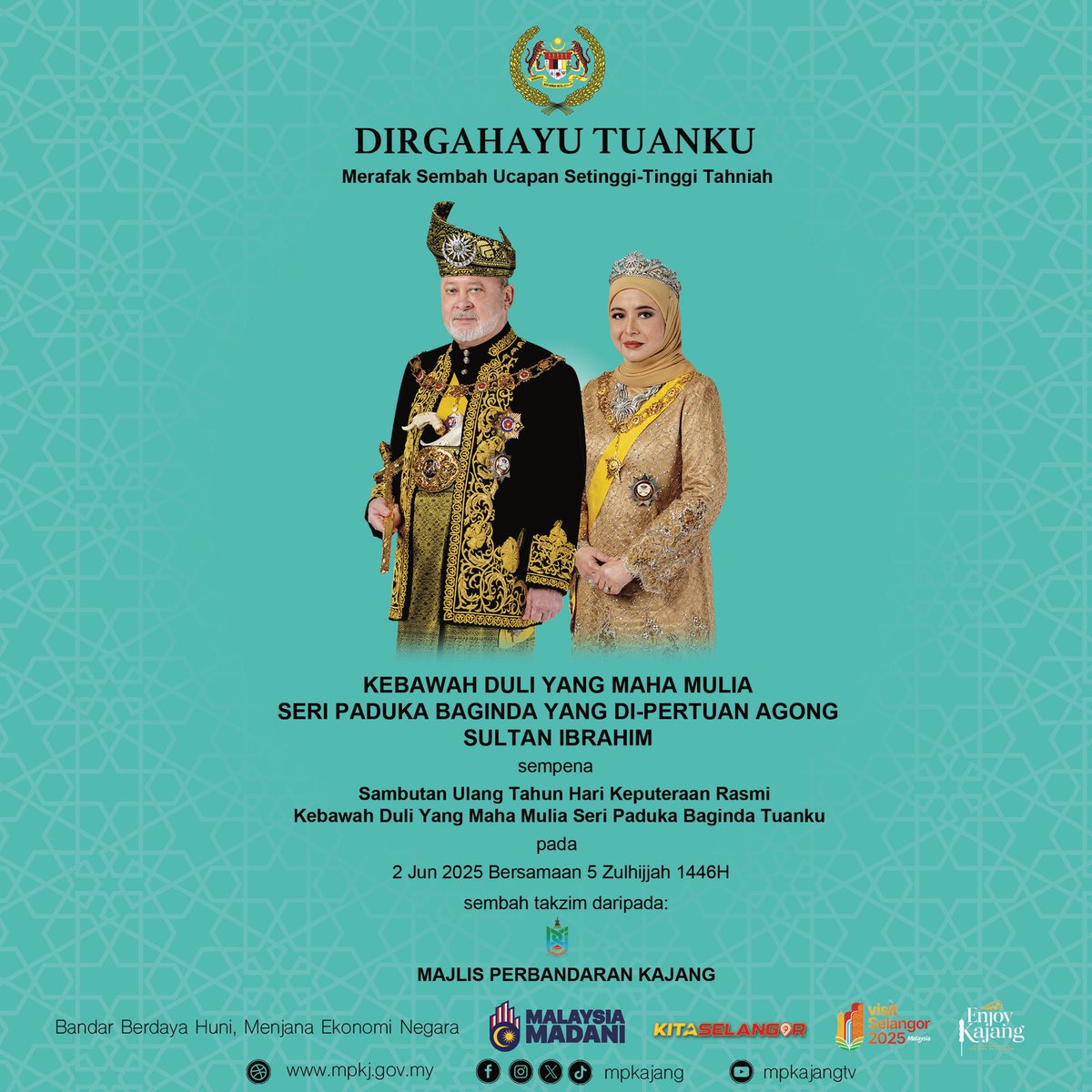 DIRGAHAYU TUANKU

Merafak Sembah Ucapan Setinggi-Tinggi Tahniah 

KEBAWAH DULI YANG MAHA MULIA SERI PADUKA BAGINDA YANG DI-PERTUAN AGONG SULTAN IBRAHIM

Sembah takzim daripada Yang Dipertua, Timbalan Yang Dipertua, Ahli-ahli Majlis, para pengarah dan warga kerja MPKj.
