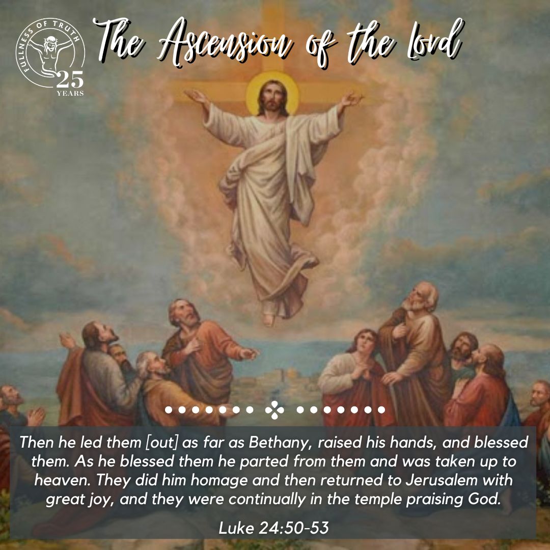 FullnessOfTruth's tweet photo. Today we celebrate the Ascension of the Lord—when Jesus returned to the Father in glory, promising to be with us always. May this moment of triumph renew our hope and remind us that our true home is with Him in heaven. Let us live with purpose, carrying His love into the world. https://t.co/gCFRaP8Egj