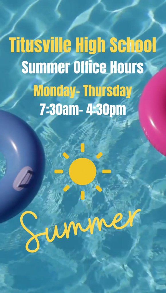 THS Office Summer Hours: Monday - Thursday 7:30 AM to 4:30 PM