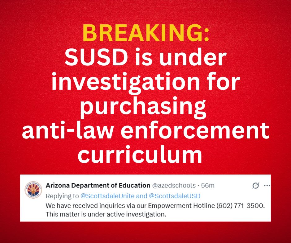 🚨 BREAKING: The Arizona Department of Education confirms an active investigation into Scottsdale Unified over its approval of politically biased, anti-law enforcement curriculum. Stay tuned for updates! 🚨