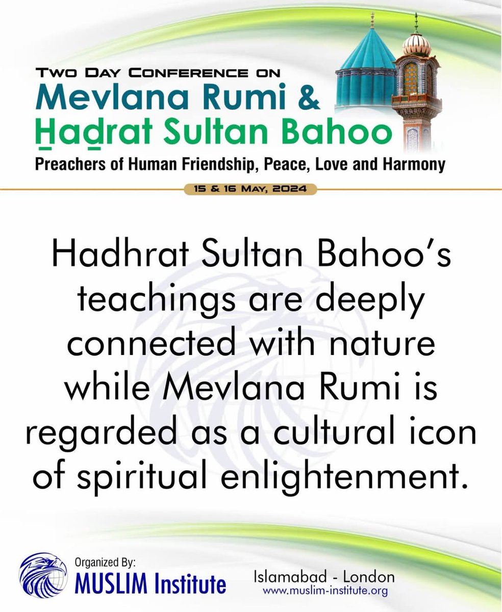 Hadhrat Sultan Bahoo's teachings are deeply connected with nature while Mevlana Rumi is regarded as a cultural icon of spiritual enlightenment. 

Mevlana Rumi and H̱aḏrat Sultan Bahoo: Preachers of Human Friendship, Peace, Love and Harmony

Organized by MUSLIM Institute,