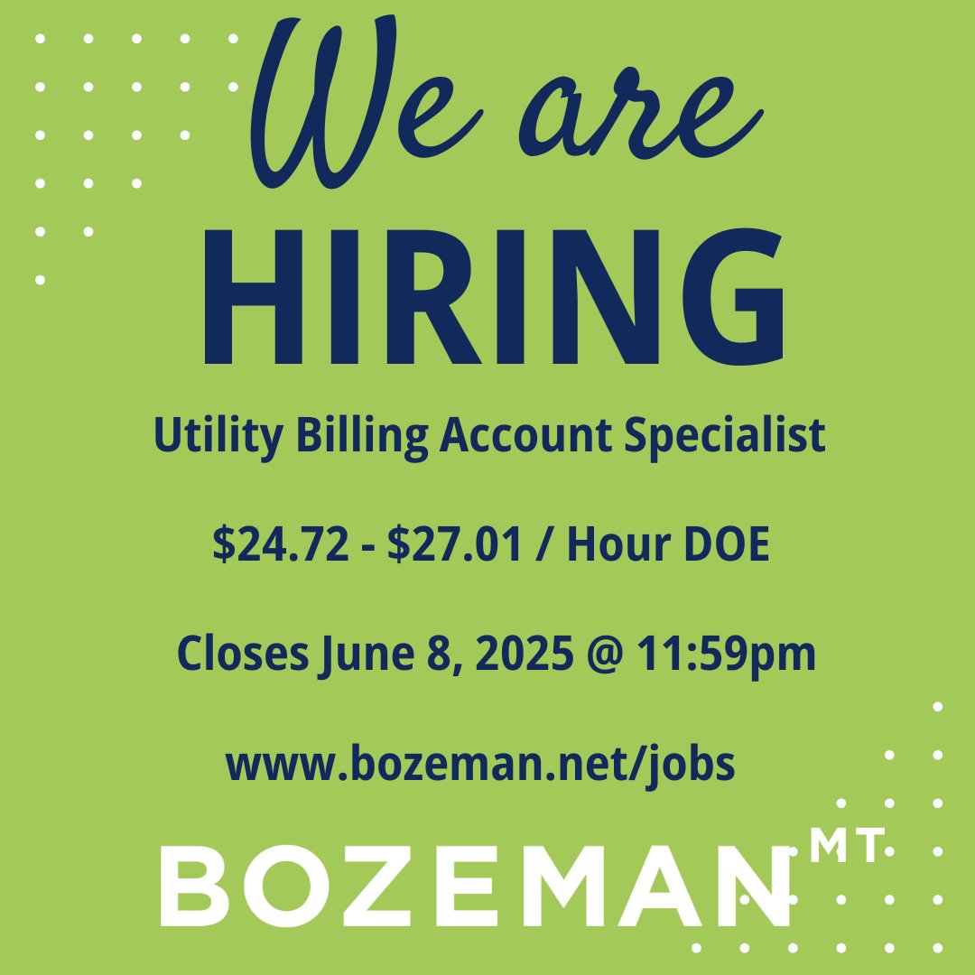 The City of Bozeman is seeking a detail-oriented Utility Billing Account Specialist.
💰 $24.72 - $27.01 per hour DOE
📝 Deadline to apply online is June 8, 2025 @ 11:59pm MST at bozeman.net/jobs?utm_sourc….