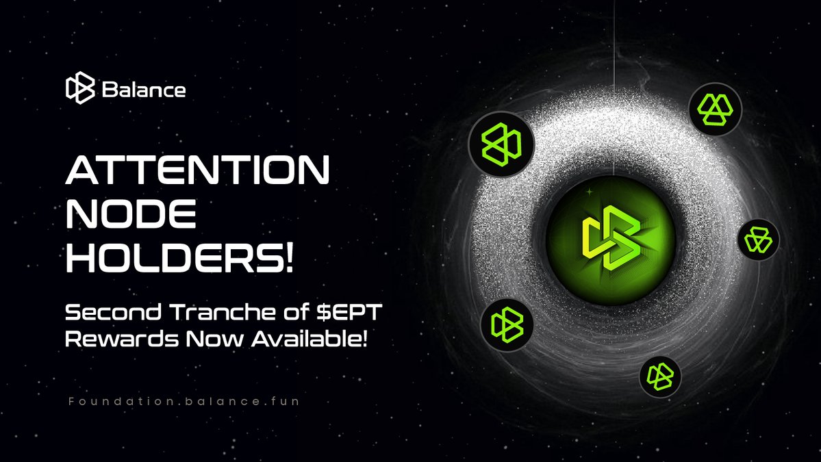 ATTENTION NODE HOLDERS

The second tranche of $EPT rewards is now available!

A total of 14,625,075 $EPT is being distributed. Thank you for your continued support and commitment.

Claim your rewards now:
balance.fun/token/pool