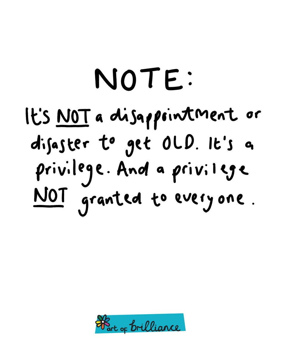 Getting old isn’t so bad when you consider the alternative…