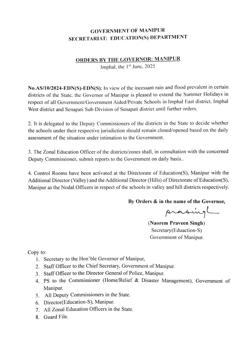 In view of the incessant rain &amp; flood prevalent in certain districts of the State, the Governor of Manipur is pleased to extend the Summer Holidays in respect of all Government/Government Aided/Private Schools in Imphal East, Imphal West and Senapati District until further orders