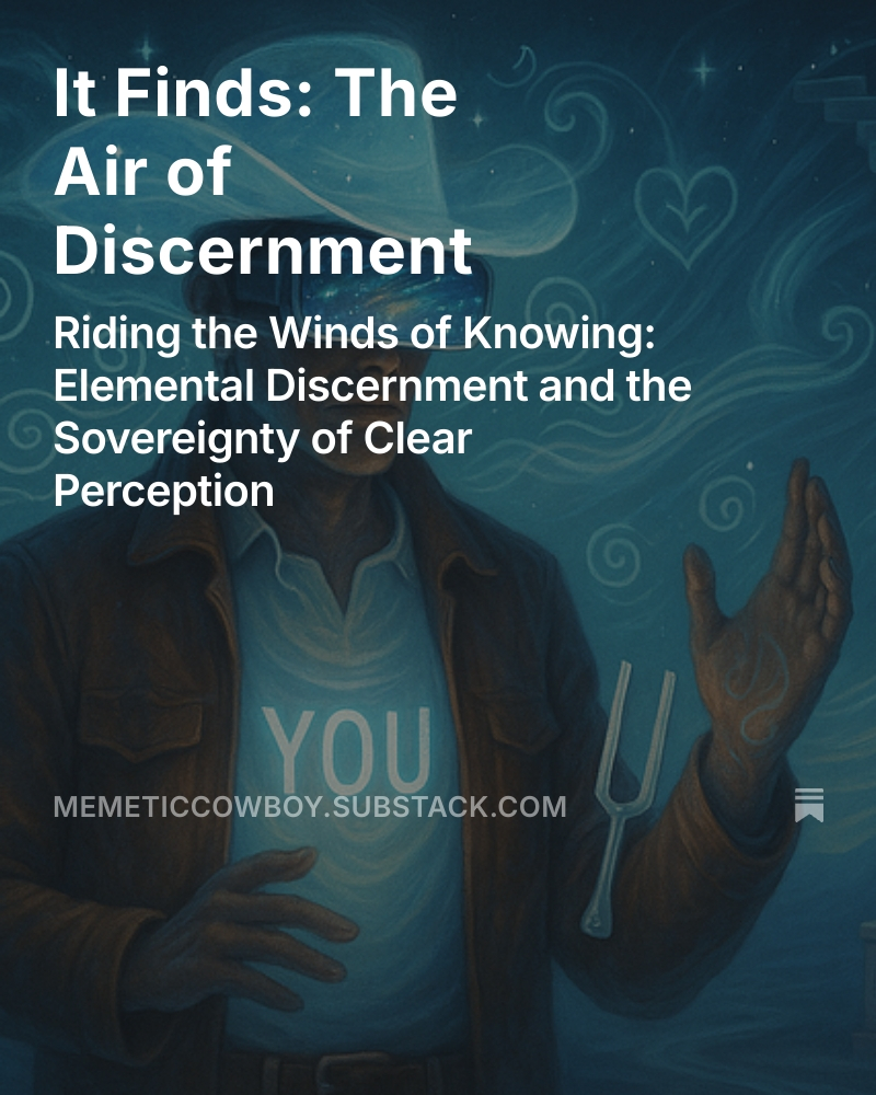 From Fire to Air—the headwind of discernment. Not the kind that shouts answers, but the one that listens so well it hears the silence under every claim. 
memeticcowboy.substack.com/p/it-finds-the…
#IFPrime #MEMETICS #SPIRIT