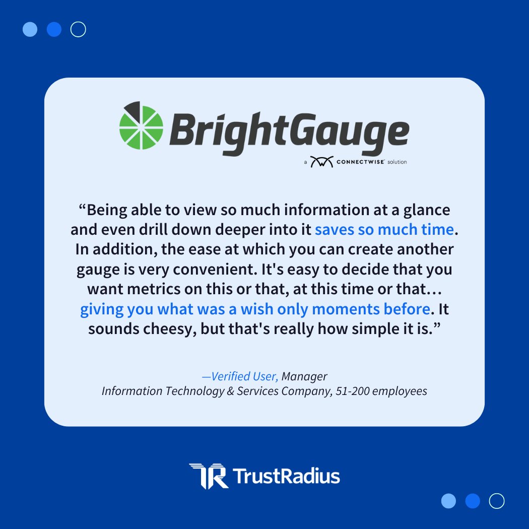 TrustRadius (@trustradius) on Twitter photo 🎉 #ShoutOutSunday to BrightGauge by <a href="/ConnectWise/">ConnectWise</a>—a business intelligence tool that helps users display data with embeddable gauges on public sites. 🙌 It’s clear users love the robust and flexible dashboards. 👏
👀 See what they’re saying: bit.ly/3T2hYTm 🎉 #ShoutOutSunday to BrightGauge by <a href="/ConnectWise/">ConnectWise</a>—a business intelligence tool that helps users display data with embeddable gauges on public sites. 🙌 It’s clear users love the robust and flexible dashboards. 👏
👀 See what they’re saying: bit.ly/3T2hYTm