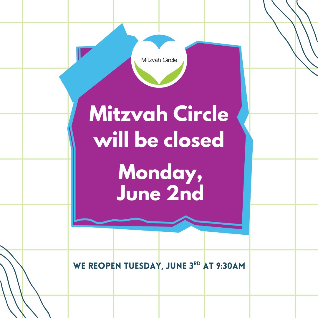 Mitzvah Circle will be closed on Monday, June 2nd. 

We will reopen for volunteering on Tuesday, June 3rd at 9:30am.