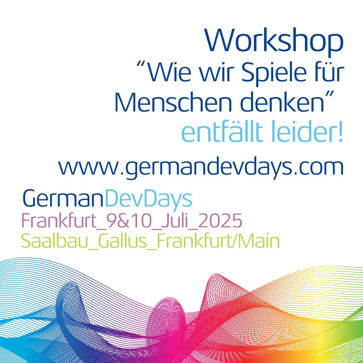 Wichtiges Workshop-Update!
Der Workshop "Wie wir Spiele für Menschen denken" (09.07. - 10-13 Uhr) muss leider wegen der Absage des Speakers entfallen. Bisher verkaufte Tickets werden erstattet! #GDD2025 #GermanDevDays