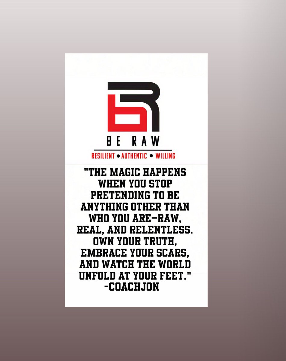“The magic happens when you stop pretending to be anything other than who you are—raw, real, and relentless. Own your truth, embrace your scars, and watch the world unfold at your feet.” - Coach Jon #beraw