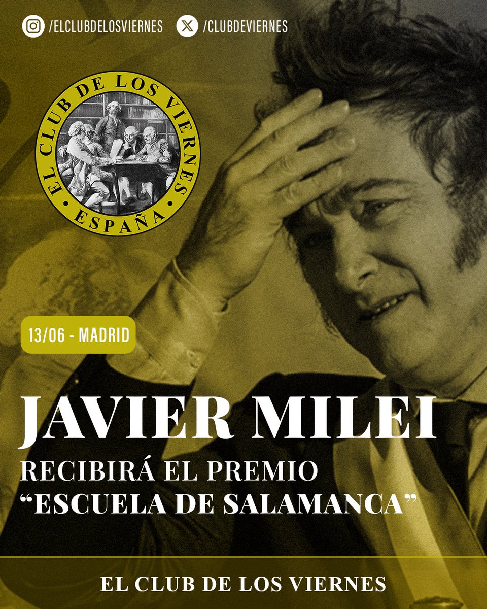 clubdeviernes's tweet image. 🦁🐍 JAVIER MILEI EN MADRID @JMilei

El Club de los Viernes le entregará el "Premio Escuela de Salamanca"

📆 13/06
📍 Centro Riojano de Madrid

La asistencia al evento es un beneficio EXCLUSIVO para socios.

¿Aún no eres socio? Únete y reserva tu lugar 🔗 elclubdelosviernes.org/hazte-socio-in…