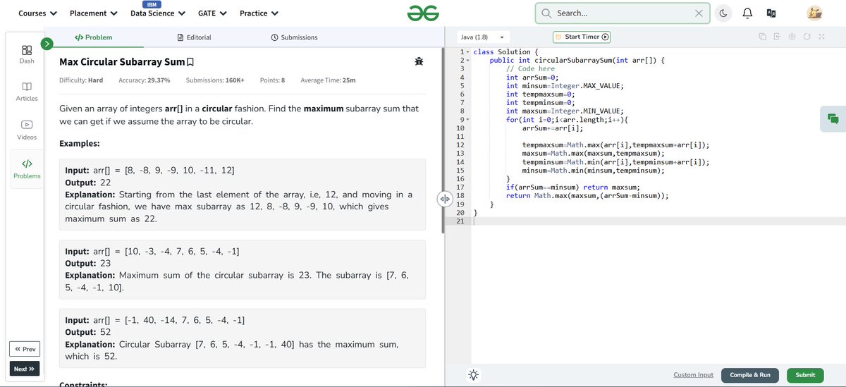 aryaniscoding's tweet image. 🚀 Day 12 of #GFG160DaysChallenge
Problem: Max Circular Subarray Sum 🔄
Approach: Kadane’s for both max &amp;amp; min subarrays + total sum
✅ Handles wrapping cases in circular arrays
#Java #DSA #100DaysOfCode #GeeksForGeeks