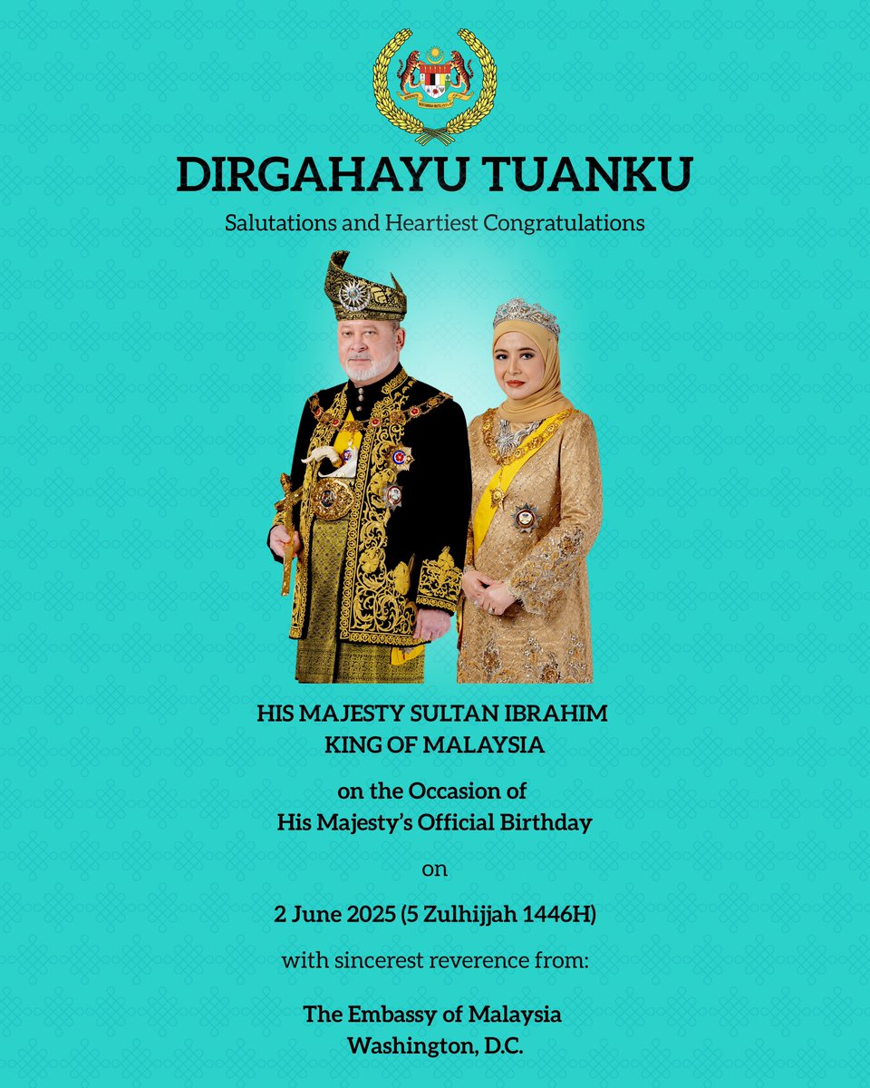 MYembassyWDC's tweet image. DIRGAHAYU TUANKU
The Embassy of Malaysia in Washington, D.C. extends its warmest salutations and heartiest congratulations to His Majesty Sultan Ibrahim, King of Malaysia on the occasion of His Majesty's Official Birthday.