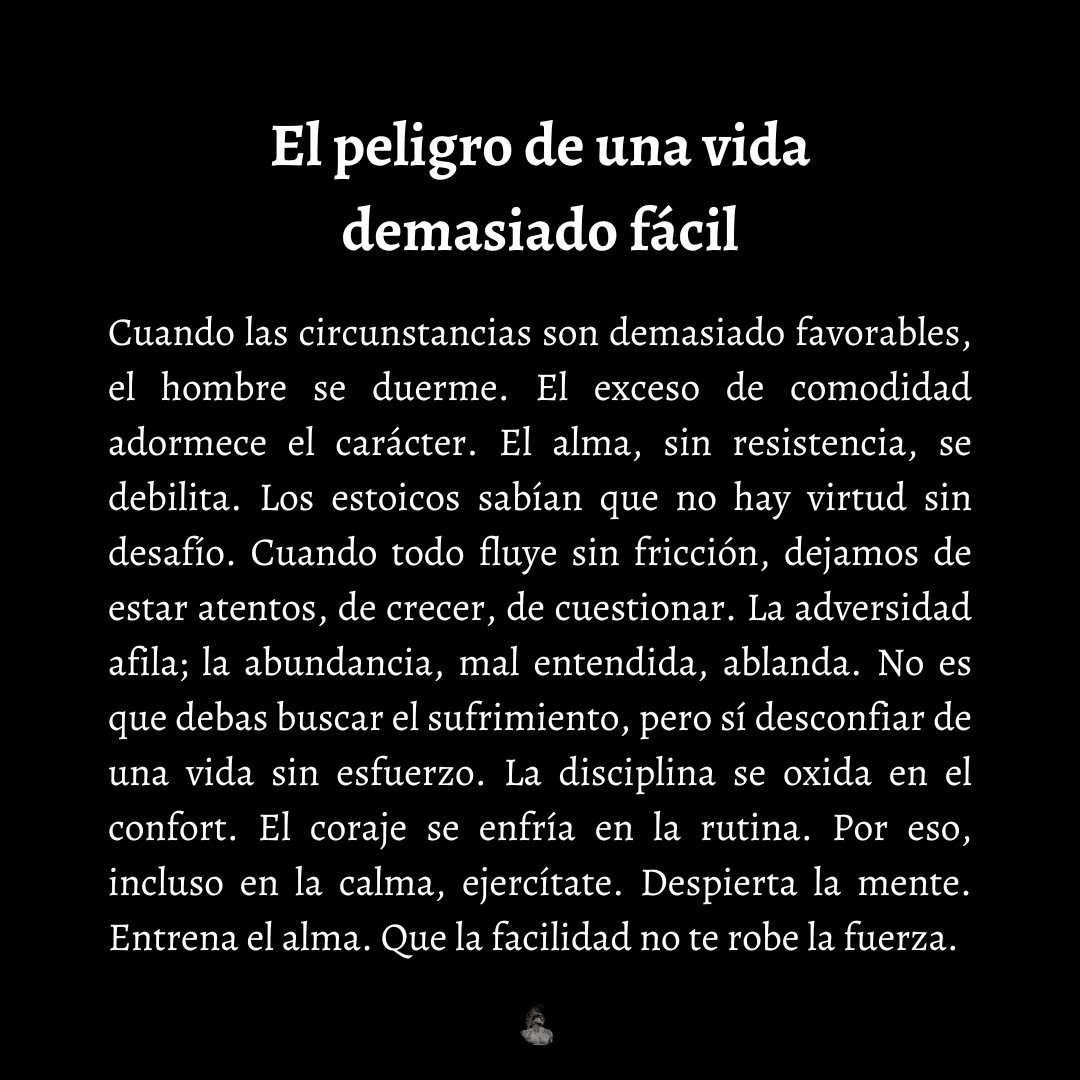 Cuando las circunstancias son demasiado favorables, el hombre se duerme.