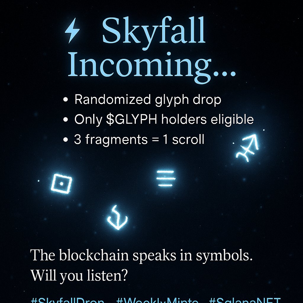 SKYGLYPHS's tweet photo. โก A new Skyfall approaches...
๐ธ Glyphs will descend at random
๐ธ Access reserved for $GLYPH holders
๐ธ Fuse 3 fragments to forge 1 scroll
The chain speaks in riddles.
Will you be the one to decode them?
#SkyfallDrop #SolanaMint #OnChainLore #CryptoGem #Web3 #StakeToEarn https://t.co/C6uwmUWVa7