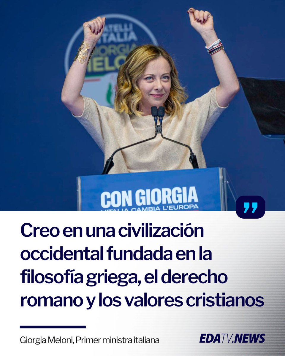 🇮🇹 | La primera ministra italiana Giorgia Meloni: “Creo en una civilización occidental fundada en la filosofía griega, el derecho romano y los valores cristianos.”