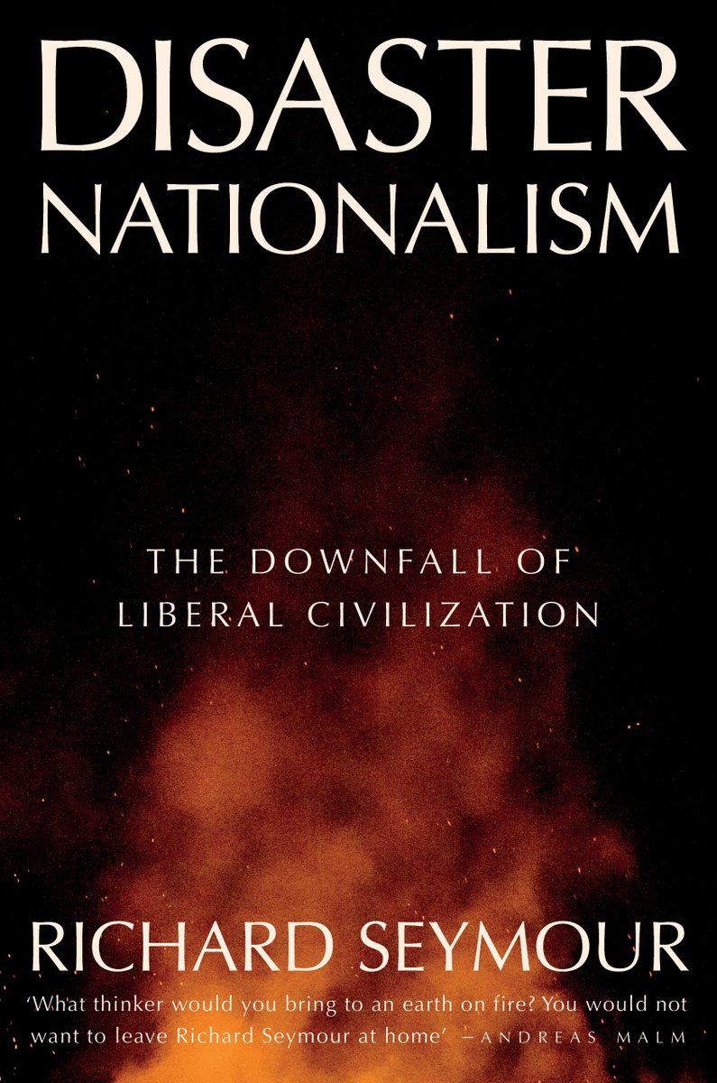 I wrote a rather lengthy "Appreciation" of Richard Seymour's Disaster Nationalism (2024) ...

 (link in follow-on post)