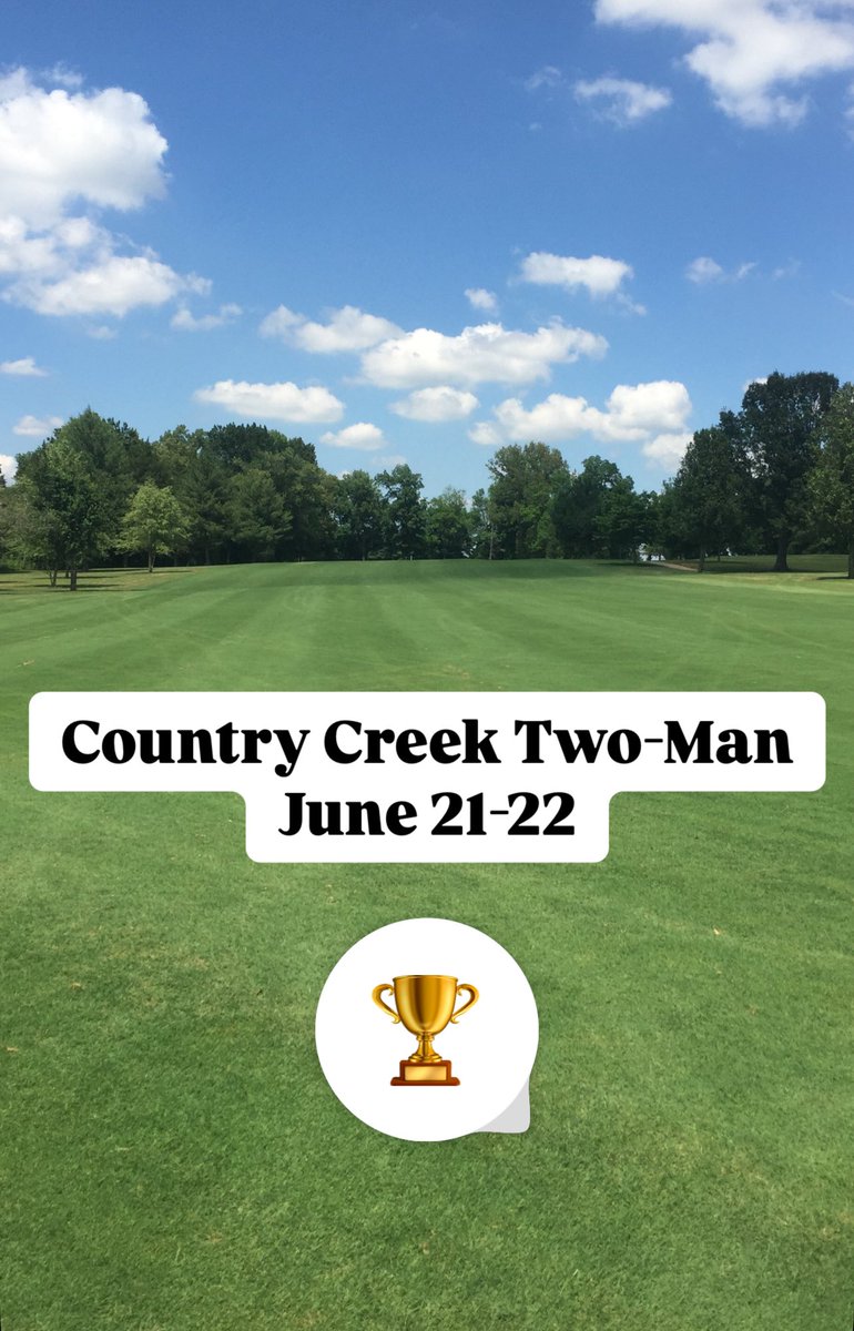 Have you signed up?

COUNTRY CREEK TWO-MAN
6/21-22
Two-Man Scramble
$400 Per Team
Limited to the first 80 paid teams
Flighted after Day 1
$20 Skins Game Day 1 (optional)
$20 Players Pool Day 2 (optional)
Deadline 6/13
Amateur Only
Email silchuk.golf@gmail.com
Or
Call 270-776-6441