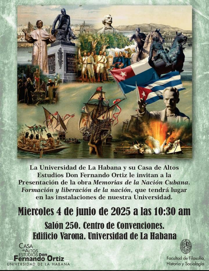 La <a href="/UdeLaHabana/">Universidad de La Habana</a>  y su Casa de Altos Estudios Don Fernando Ortiz le invitan a la Presentación de la obra “Memorias de la Nación Cubana. Formación y liberación de la nación”
🗓️Miércoles 4 de junio de 2025
⏰10:30 am
🏛️Salón 250, Edificio Varona, Universidad de La Habana