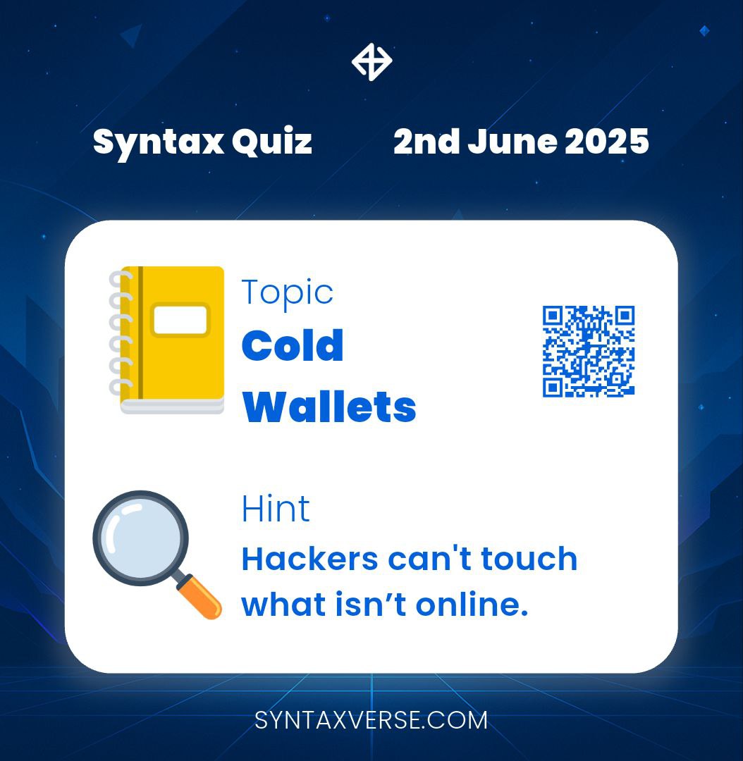 SyntaxVerse's tweet photo. DAILY QUIZ ANSWER
    
📆 Date: 2nd June 2025
📚 Topic: Cold Wallets 

🗝 Hint: Hackers can't touch what isn’t online.

Got the answer❓💭
Don’t keep it to yourself, drop it in the comments and help someone out! 

Let’s turn learning into a team sport. 🤝 

#Syntaxquiz #SyntaxVersequiz #Web3 #Quiz