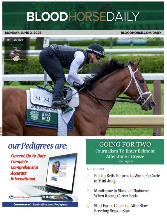 In Monday's #BHDaily:

Journalism To Enter Belmont After June 1 Breeze
Pin Up Betty Returns to Winner's Circle in Mint Julep
Mindframe to Stand at Claiborne When Racing Career Ends
Stud Farms Catch Up After Slow Breeding Season Start  

READ MORE →tinyurl.com/BHDaily