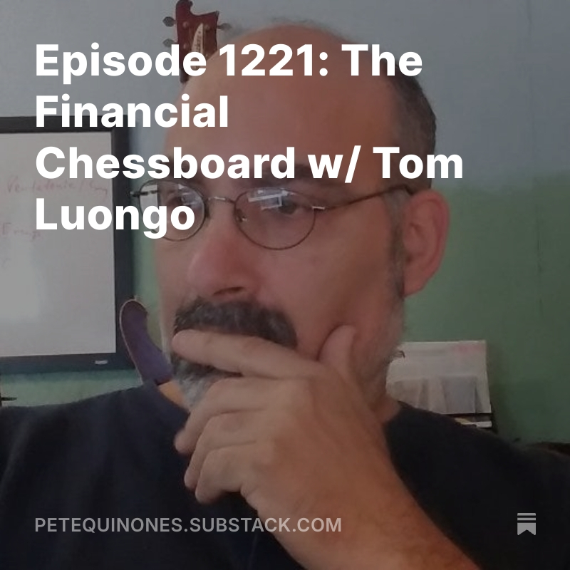 Peter R. Quiñones (@peterrquinones) on Twitter photo “Episode 1221: The Financial Chessboard w/ Tom Luongo” is up on my website and iTunes and all podcatchers. Search “The Pete Quinones Show” - spreaker.com/episode/episod…
<a href="/TFL1728/">Tom Luongo (Head Sneetch)</a> “Episode 1221: The Financial Chessboard w/ Tom Luongo” is up on my website and iTunes and all podcatchers. Search “The Pete Quinones Show” - spreaker.com/episode/episod…
<a href="/TFL1728/">Tom Luongo (Head Sneetch)</a>